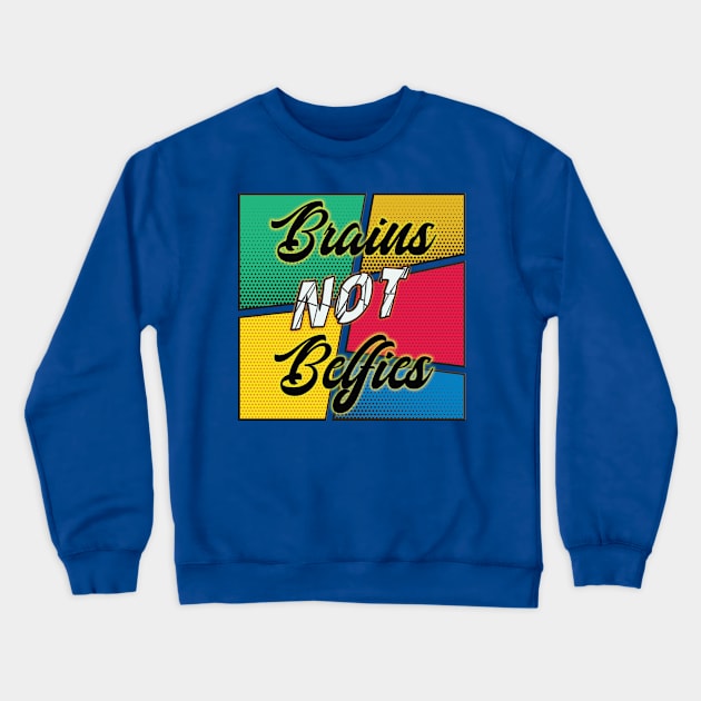 Brains Not Belfies Crewneck Sweatshirt by By Diane Maclaine